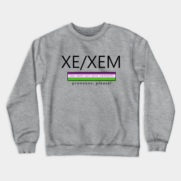 Xe / Xem Pronouns Shirt Crewneck Sweatshirt by Norther